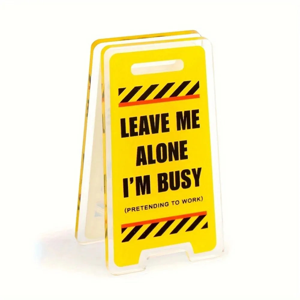 Acrylic “Leave Me Alone, I’m Busy” Desk Sign